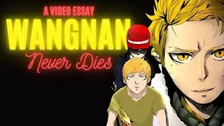 WANGNAN NEVER DIES | A TOWER OF GOD VIDEO ESSAY