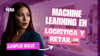 Aplicaciones de Machine Learning en logística y retail