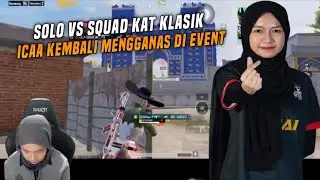 SOLO VS SQUAD KAT KLASIK !! ICAA KEMBALI MENGGANAS DI EVENT | Pub& Mobile