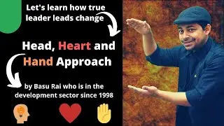 Head, Heart and Hand Approach by Basu Rai