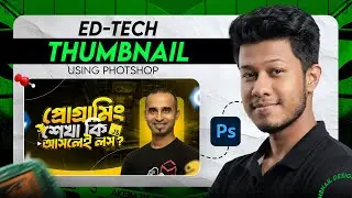 🎯 Make Edtech Thumbnail Using Photoshop | Adobe Photoshop Tutorials | Tashdid Bin Wahid