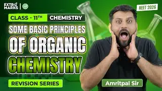 Some Basic Principles of Organic Chemistry | NEET 2026 Revision | Class 11 | Amritpal Sir