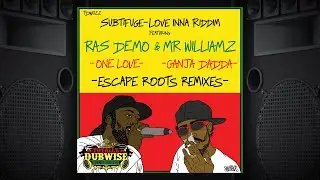 Subtifuge│Love Inna Riddim│Escape Roots Remix