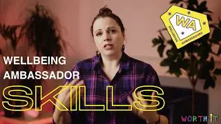 What are the SKILLS of a Wellbeing Ambassador?