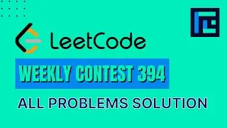 Leetcode Weekly Contest 394 | Video Solutions - A to D | by Viraj Chandra | TLE Eliminators