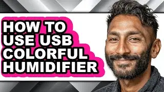 How to Use Usb Colorful Humidifier (easy Method)