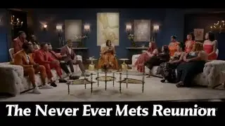 The Never Ever Mets Season 2 Reunion Recap