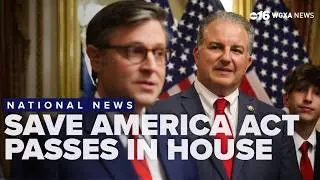 House passes SAVE Act, sends bill mandating photo ID & proof of citizenship to Senate