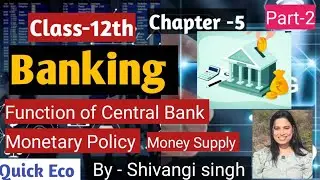 Chapter 5 Banking |Function of Central bank| Monetory policy Instrument| Class 12 |Part 2