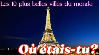 Les 10 plus belles villes du monde à visiter absolument au moins une fois.