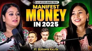 MANIFEST MONEY AND GOOD LIFE TODAY|| 2025 and MANIFESTATION TECHNIQUES|| ASSAMESE PODCAST||