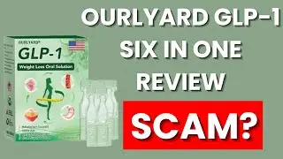 Ourlyard GLP-1 Six in One Review &ndash; LEGIT OR SCAM PRODUCT?