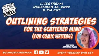 Outlining Strategies for the Scattered Mind - How to Write Comics w/Cathy Kirch