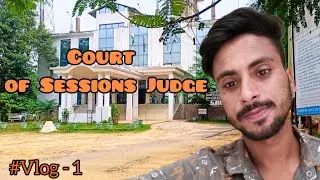 Court of Sessions Judge 😱 || My First Vlog || Bhadra No.1