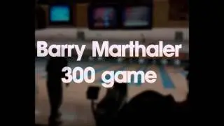 Barry Marthaler 300 game