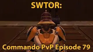 SWTOR: Gunnery Commando PvP Episode 79 (Level 65)