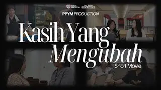 PPYM Production - Kasih Yang Mengubah (Short Movie)