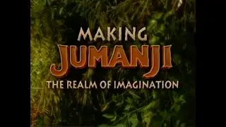 Making Jumanji: The Realm Of Imagination | Special Features