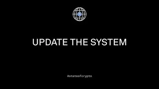 #StateOfCrypto Summit 2023 - Update the System