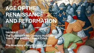 Lecture 4. The Turbulent 14th Century: Hundred Years' War and the Church Crisis