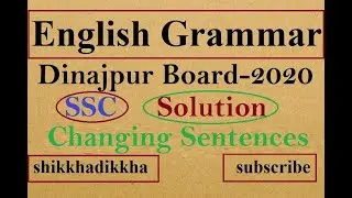 Changing Sentences Dinajpur Board-2020(SSC) English Grammar