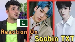 Pakistani Reaction On ( Choi Soobin ) TXT || Kpop Singer and dancer