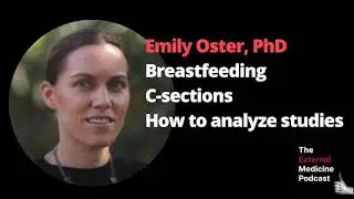 Emily Oster, PhD: Breastfeeding, C-sections, and Analyzing Data