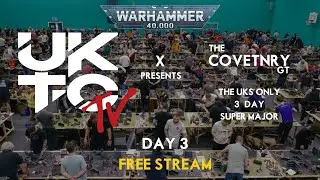 Warhammer 40k @ The UKTC Coventry GT | Day 3 | Live Tournament Coverage | Free Stream