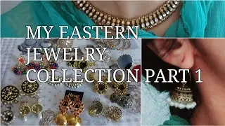 MY JEWELRY COLLECTION | PART 1 | EASTERN TRADITIONAL PAKISTANI