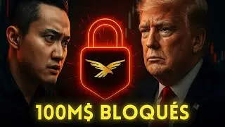 Justin Sun BLOQU&Eacute; par Trump : 100M$ de WLFI gel&eacute;s ! ❌✅