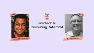 Martech Is Becoming Data-first | Scott Brinker, Editor at Chiefmartec