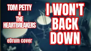 I Won't Back Down - Tom Petty & The Heartbreakers (eDrum cover)