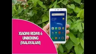 Xiaomi Redmi 6 Unboxing, Hands on and Camera Samples in മലയാളം