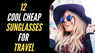 12 Best Cool Cheap Sunglasses For Travel In 2020