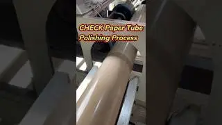 CHECK Paper Tube Polishing Process #papertubepolisher