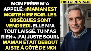 Mon Frère Dit: «Maman Est Morte, J’Ai Tout Eu». Mais Mon Sourire L’A Terrassé...