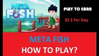 MetaFish [ENGLISH] How To Play. Earning 33$ per day!!