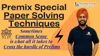 Paper Solving Techniques | Special PreMix | Common Sense is what all it takes to Clear Prelims |