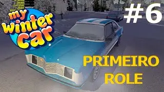 Primeiro Role no Rivett GT! | My Winter Car #06