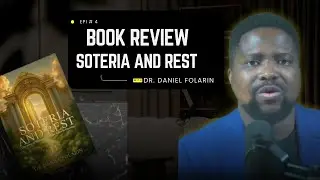 SOTERIA AND REST BOOK REVIEW -  CHAPTER 4