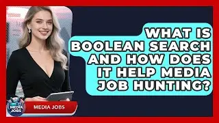 What Is Boolean Search And How Does It Help Media Job Hunting? - Media Jobs