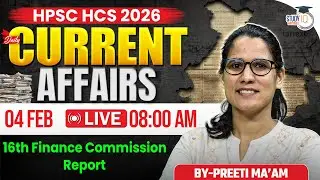 HPSC HCS 2026 | Daily Current Affairs | Today Current Affairs 04 February | By Preeti Ma’am |StudyIQ