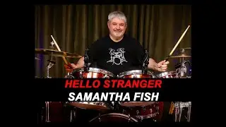 SAMANTHA FISH - HELLO STRANGER - SOUL R&B - DRUM COVER