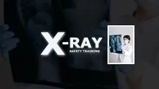 X-Ray Safety Training, Xray Radiation Protection, Regulations, FDA Guidelines