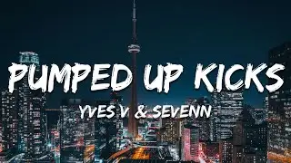 Yves V x Sevenn - Pumped Up Kicks (Lyrics)