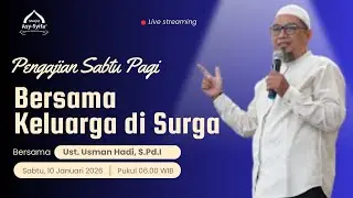Pengajian Sabtu Pagi - Ust. Usman Hadi, S. Pd. I  - 