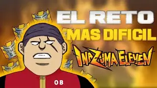 EL RETO MAS DIFICIL de Inazuma Eleven 2