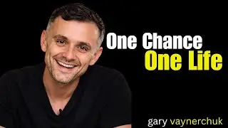 One Chance, One Life |GARY VAYNERCHUK| Best Motivation Speech