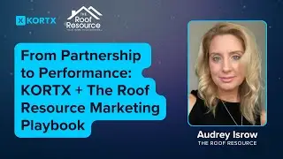 How KORTX Scales Franchise Marketing: The Roof Resource Partnership