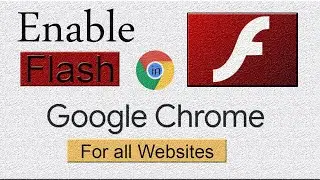 Enable Flash in Chrome On All Websites Using Registry Editor Quick and Easy